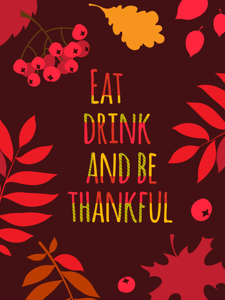 Happy Thanksgiving dag typografie poster. Eten, drinken en dankbaar zijn - Vector, afbeelding