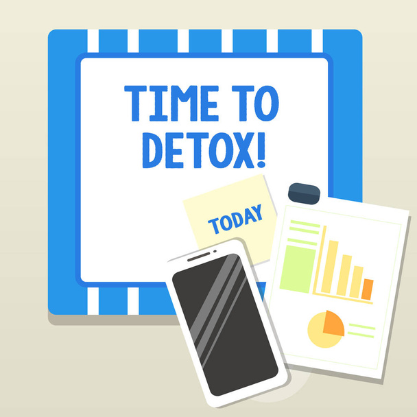 Word writing text Time To Detox. Business concept for when you purify your body of toxins or stop consuming drug Layout Smartphone Off Sticky Notes Clipboard with Pie Chart and Bar Graph. - Photo, Image