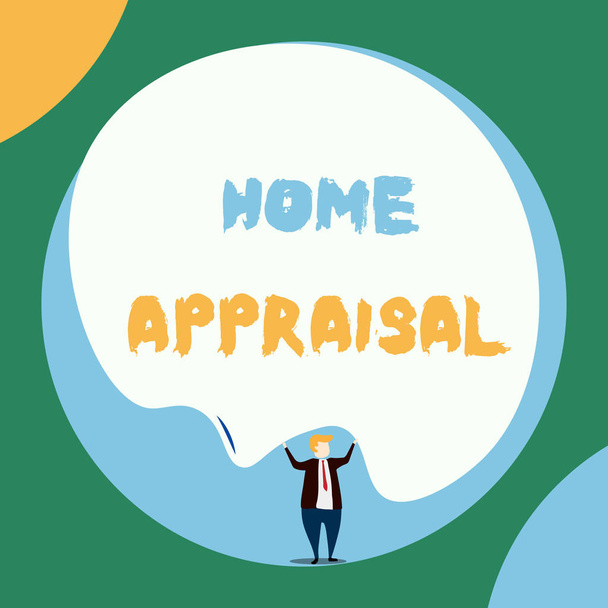 Conceptual hand writing showing Home Appraisal. Business photo showcasing Determines the real worth and the Evaluation of property Front view Man dressed suit tie two hands up big balloon. - Photo, Image