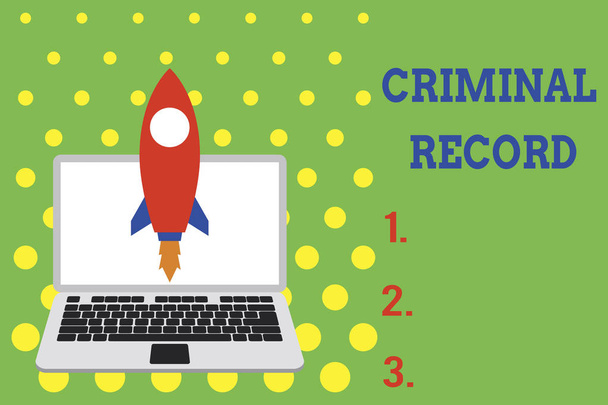 Handwriting text Criminal Record. Concept meaning profile of a demonstrating criminal history with details Launching rocket up laptop . Startup project. Developing goal objectives. - Photo, Image