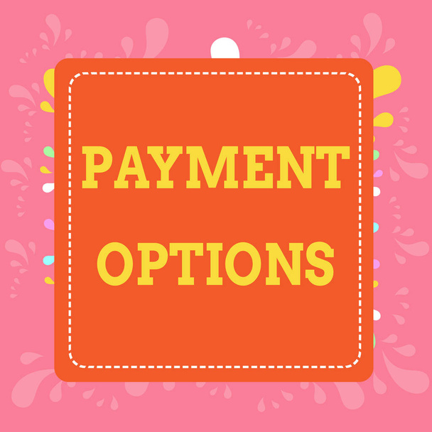 Writing note showing Payment Options. Business photo showcasing The way of chosen to compensate the seller of a service Dashed Stipple Line Blank Square Colored Cutout Frame Bright Background. - Photo, Image