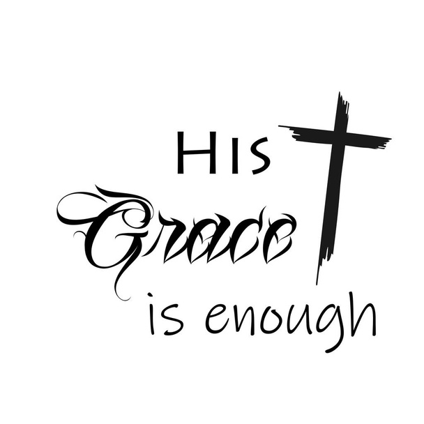 Christian faith, His Grace is enough - Vector, Image