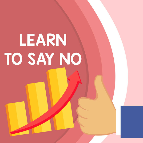 Handwriting text Learn To Say No. Concept meaning decline or refuse few things before you destroy yourself Thumb Up Good Performance Success Escalating Bar Graph Ascending Arrow. - Photo, Image