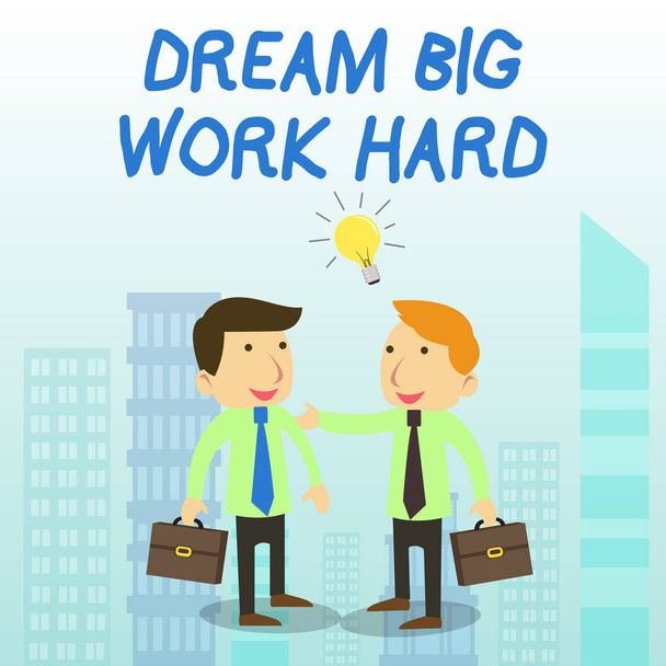 Word writing text Dream Big Work Hard. Business concept for Believe in yourself and follow the dreams and goals Two White Businessmen Colleagues with Brief Cases Sharing Idea Solution. - Photo, Image