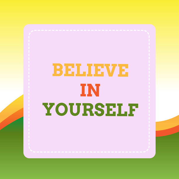 Handwriting text writing Believe In Yourself. Concept meaning common piece of advice that you can do everything Dashed Stipple Line Blank Square Colored Cutout Frame Bright Background. - Photo, Image