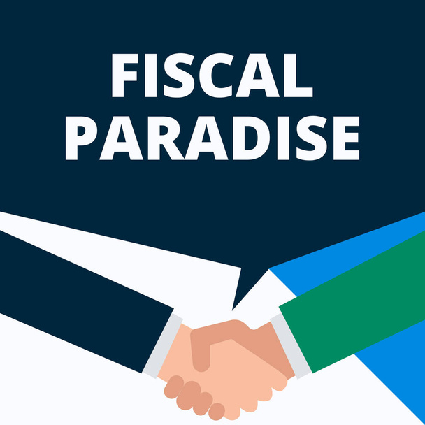 Conceptual hand writing showing Fiscal Paradise. Business photo showcasing The waste of public money is a great concern topic Two men hands shaking showing a deal sharing speech bubble. - Photo, Image