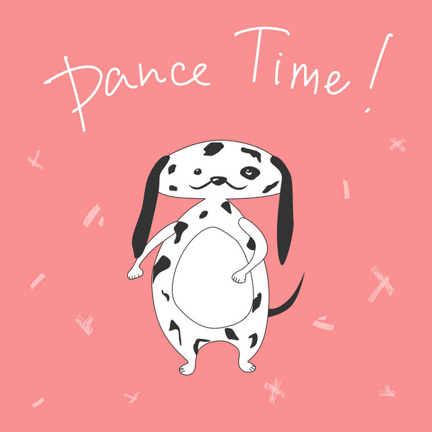 Cute fat puppy Dalmatians dancing on a pink background.Top white painted inscription "Dance time!" surrounded by hand drawn decor.Vector illustration can be used as a party invitation or a fun  card - Vector, Image