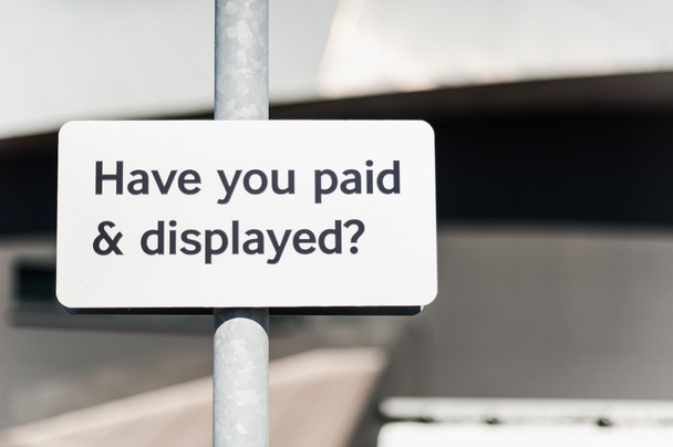 Have you paid & display, car park sign - Photo, Image