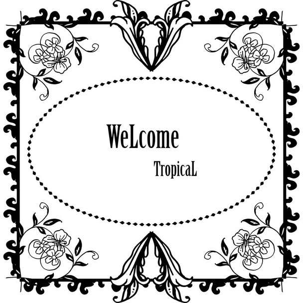 Welcome tropical with floral frame, background white. Vector - Вектор,изображение