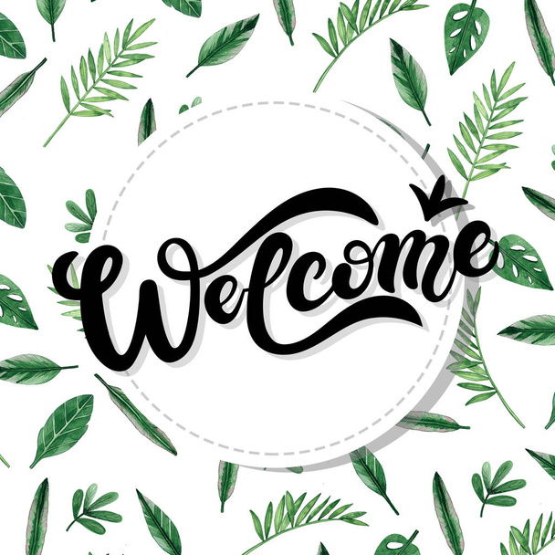 Welcome. Hand drawn lettering with watercolor background. Background has green watercolor leaves - Foto, imagen