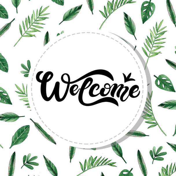 Welcome. Hand drawn lettering with watercolor background. Background has green watercolor leaves - Fotografie, Obrázek