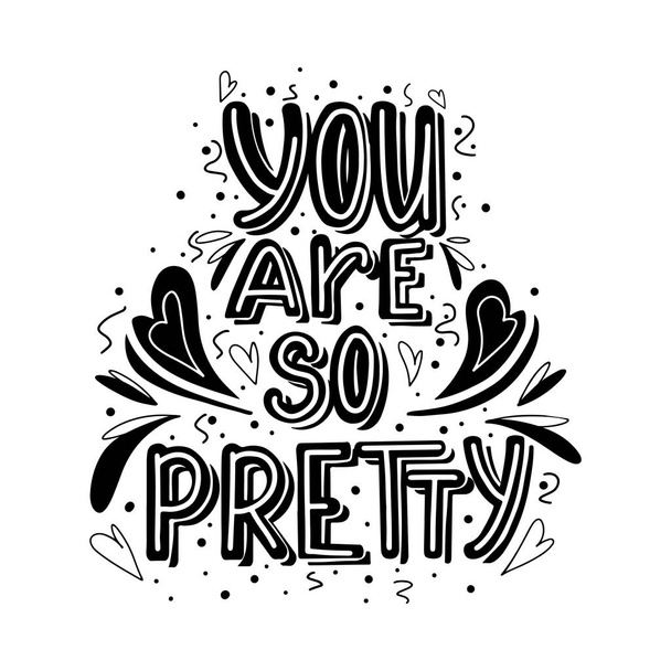 You are so pretty hand drawn monochrome lettering with doodle heart and leaves decoration. Cute compliment - Vektor, kép