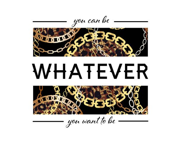 You can be whatever You want to be Slogan On Fashion Seamless Pattern with Golden Chains and Leopard Print. Дизайн ткани фон с цепью, металлические аксессуары
.  - Вектор,изображение