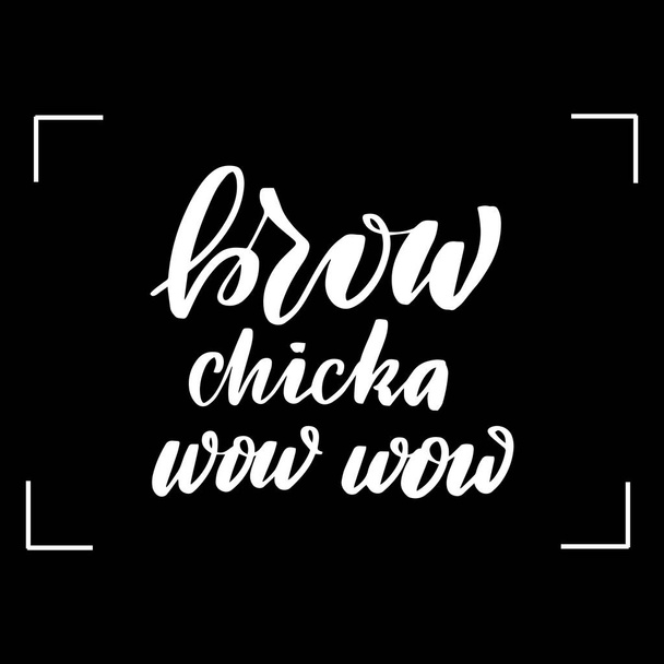 brow chicka wow
 - Вектор,изображение