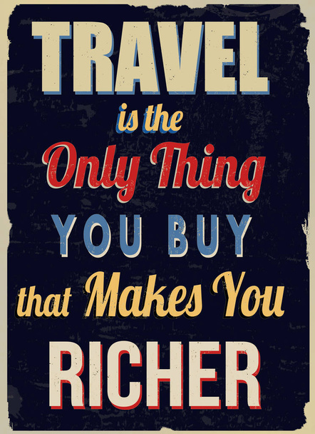 Travel is the only thing you buy that makes you richer  - Vektor, obrázek