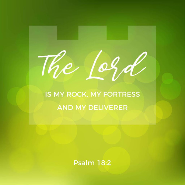 Bible quote from Psalm 18-2, The LORD is my rock, my fortress, a - Vector, Image