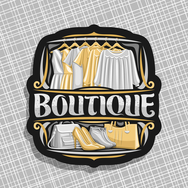 Vektor-Logo für Boutique, schwarzer Anhänger mit Abbildung von Frauenkleidern, die in einer Reihe auf einem Regal hängen, dekorative Pinselschrift für Word-Boutique, Schild mit grauen Mädchenschuhen und gelben Taschen im Regal - Vektor, Bild