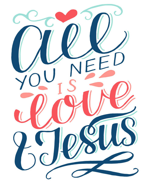 Γράμματα χεριού το μόνο που χρειάζεσαι είναι αγάπη και ο Ιησούς - Διάνυσμα, εικόνα