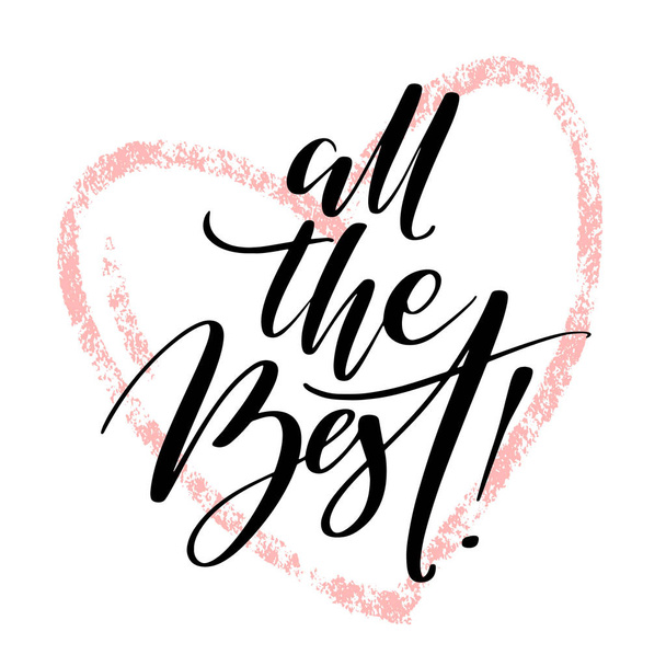 All the best birthday greeting quote. Lettering typography. Phrase by hand. Modern calligraphy with hand drawn heart. - Vector, Image
