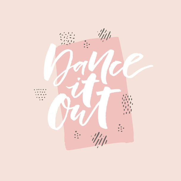 Dance it out saying stylized vector typography - Vector, Image