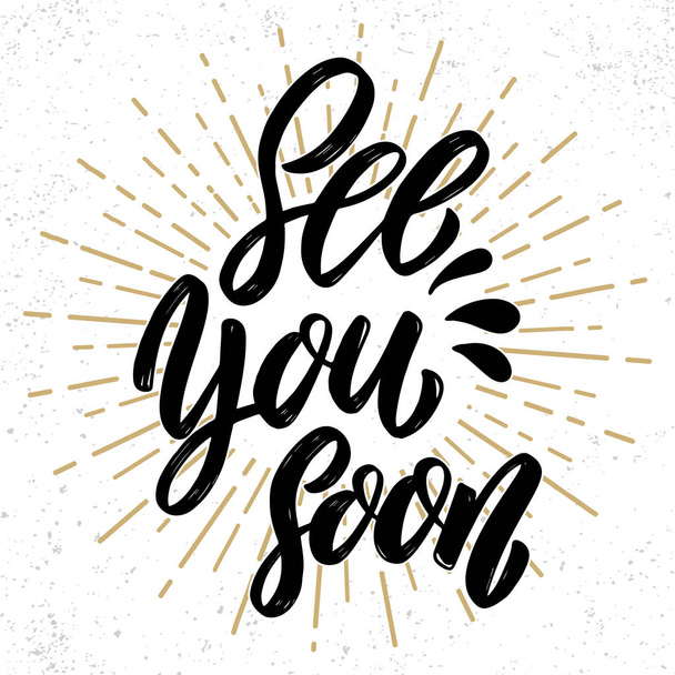 See you soon. Hand drawn lettering phrase. Design element for poster, greeting card, banner. - Wektor, obraz