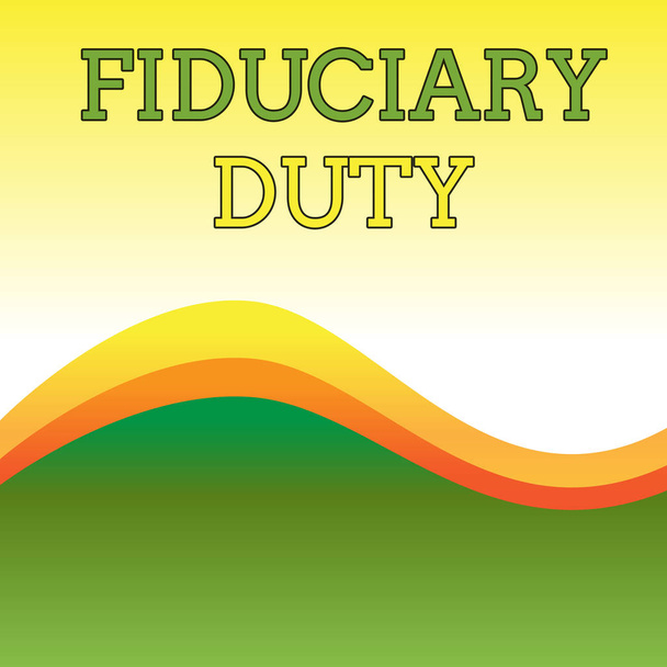 Text sign showing Fiduciary Duty. Conceptual photo A legal obligation to act in the best interest of other Wavy Abstract Design Three Tone Background with Two Curvy Lines in Center. - Photo, Image