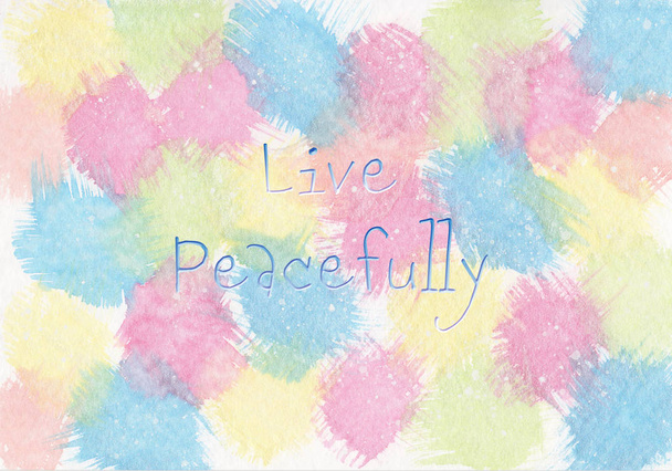 Pastel Watercolor Abstract With Live Peacefully Text - Valokuva, kuva