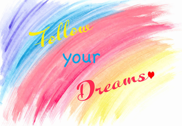 Watercolor Texture Rainbow Concept Follow Your Dreams Text - Photo, Image