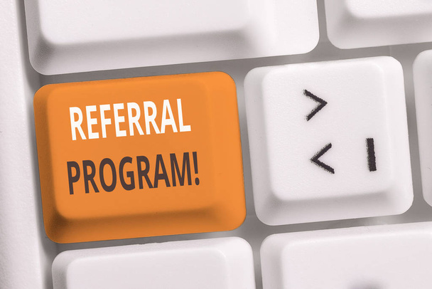 Handwriting text writing Referral Program. Concept meaning internal recruitment method employed by organizations White pc keyboard with empty note paper above white background key copy space. - Photo, Image