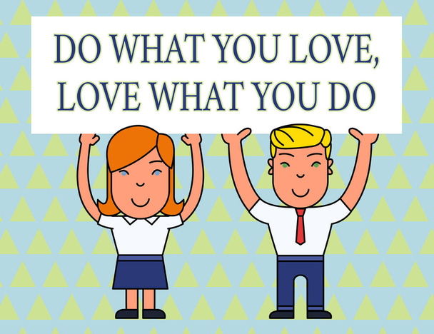 Text sign showing Do What You Love Love What You Do. Conceptual photo you able doing stuff you enjoy it to work in better places then Two Smiling People Holding Big Blank Poster Board Overhead with - Photo, Image