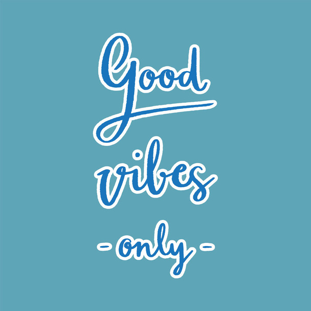 Good vibes only hand lettering on blue background - Vecteur, image