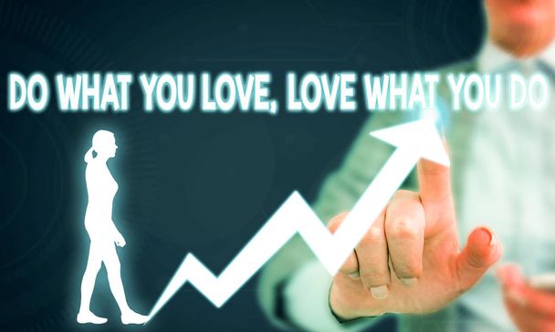 Text sign showing Do What You Love Love What You Do. Conceptual photo you able doing stuff you enjoy it to work in better places then Female human wear formal work suit presenting presentation use - Photo, Image