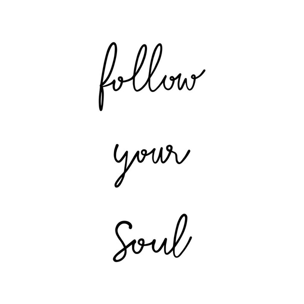 Follow your soul hand lettering on white background - Vector, afbeelding
