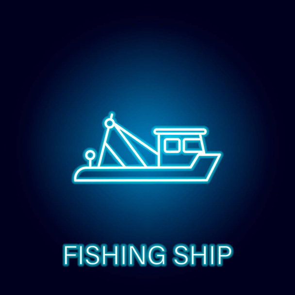 ネオンスタイルで漁船のアウトラインアイコン。看板や記号は、ウェブ、ロゴ、モバイルアプリ、Ui、Uxに使用することができます - ベクター画像