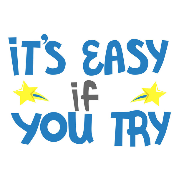 It's easy if you try. Lettering on white background. - Vector, Image