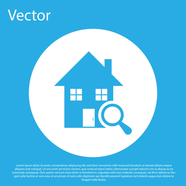 Kék Search ház ikon izolált kék háttér. Ingatlan jelképe egy ház alatt nagyító. Fehér kör gomb. Vektoros illusztráció - Vektor, kép