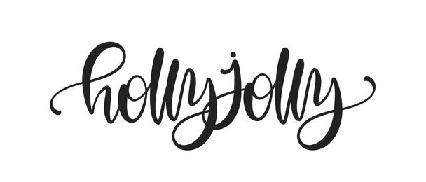 Vector illustration: Handwritten calligraphic type lettering of Holly Jolly on white background. - Vector, Image