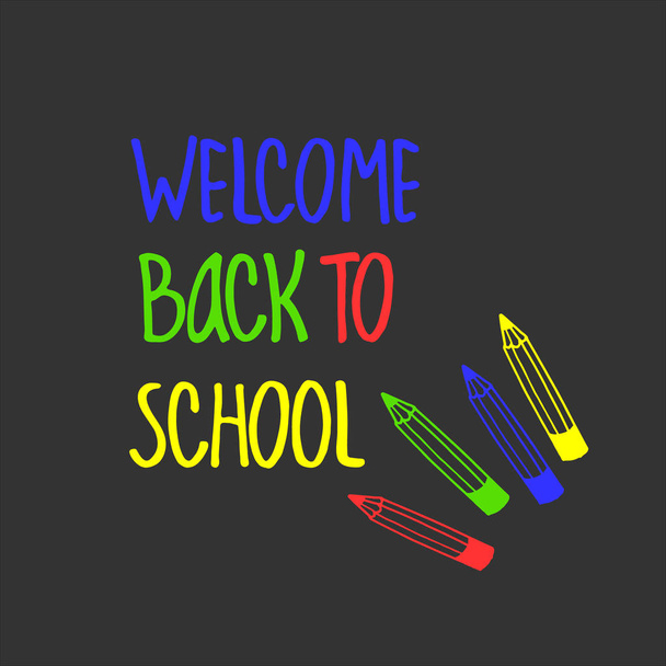 Welcome Back to School background, with hand-lettered inscription and colored pencils. Blackboard stylized design - ベクター画像