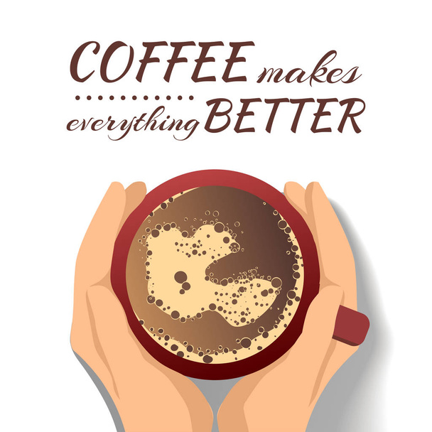 "コーヒーは、コーヒーのカップを持つ手で、すべてをより良くします。コーヒー愛好家のためのインスピレーションフレーズ。Tシャツ、ポスター、バナー、カード、はがき、カバーデザイン. - ベクター画像