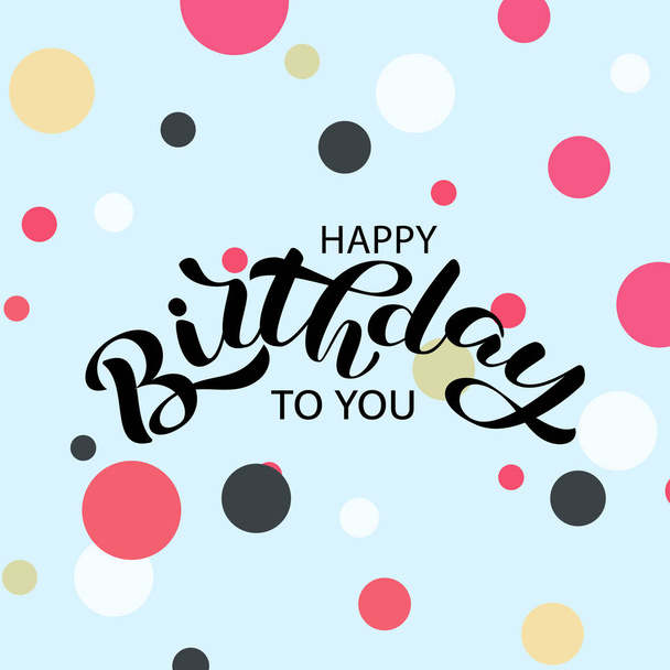 Happy birthday lettering. Congratulatory quote for banner or postcard. Vector illustration - Vector, afbeelding