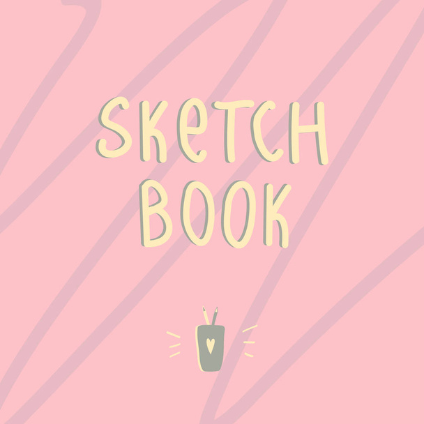 Ilustración colorida de palabras de "libro de bocetos" en color amarillo con icono de caja de lápiz en color verde sobre un fondo rosa decorativo
. - Vector, imagen