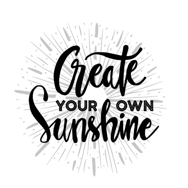 Create your own sunshine. Hand drawn illustration - Vector, imagen