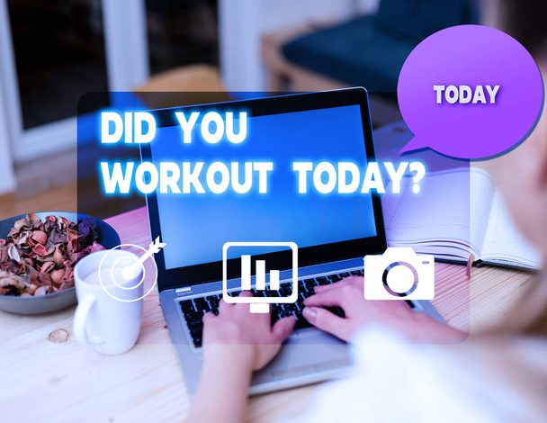 Text sign showing Did You Workout Today. Conceptual photo asking if made session physical exercise woman icons computer speech bubble office supplies technological device. - Photo, Image