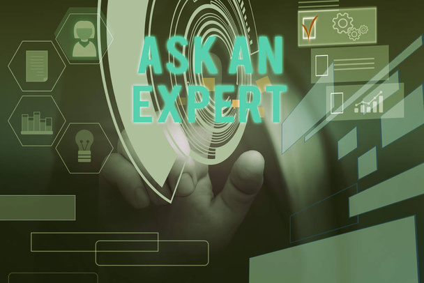 Text sign showing Ask An Expert. Conceptual photo consult someone who has skill about something or knowledgeable Male human wear formal work suit presenting presentation using smart device. - Photo, Image