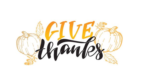 Give thanks - Happy ThanksGiving Day - cute hand drawn doodle lettering template poster banner art - Vector, Image