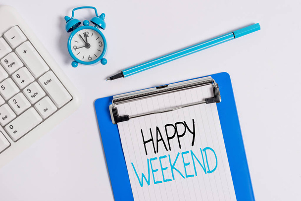Conceptual hand writing showing Happy Weekend. Business photo showcasing Cheerful rest day Time of no office work Spending holidays Flat lay above table with clock pc keyboard and note paper. - Photo, Image