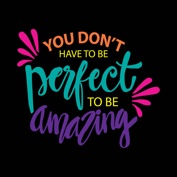 You don't have perfect to be amazing. Inspiration quote poster. - Vettoriali, immagini