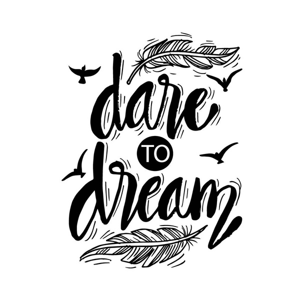 Dare to dream hand lettering. Inspirational quote. - Vector, afbeelding