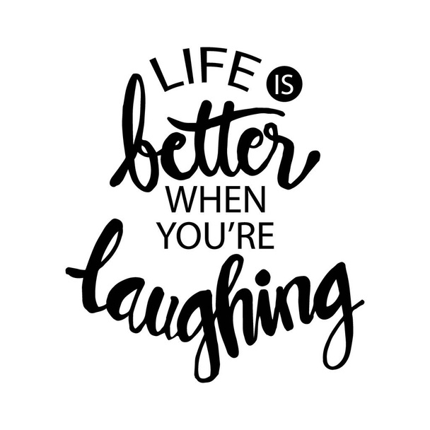 Η ζωή είναι καλύτερη όταν γελάς. Εισαγωγικά με γράμματα. - Διάνυσμα, εικόνα