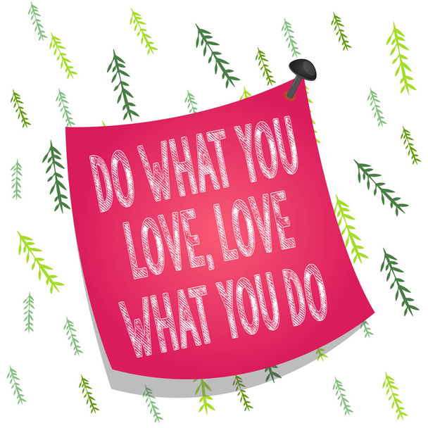 Handwriting text Do What You Love Love What You Do. Concept meaning Pursue your dreams or passions in life Curved reminder paper memo nailed colorful surface stuck blank pin frame. - Photo, Image